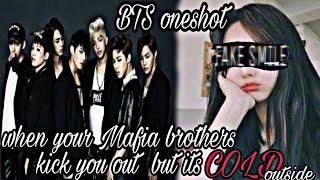 When Your Mafia Brothers Kick You Out But Its Cold Outside.. Bts Oneshot