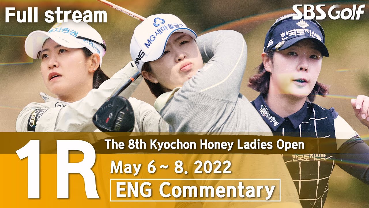 KLPGA 2022 The 8th Kyochon Honey Ladies Open 2022 / Round 1(ENG Commentary)