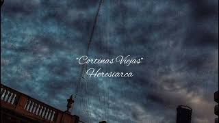 Heresiarca - Cortinas Viejas (letra // lyrics)