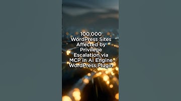 100,000 WordPress Sites Affected by Privilege Escalation via MCP in AI Engine WordPress Plugin