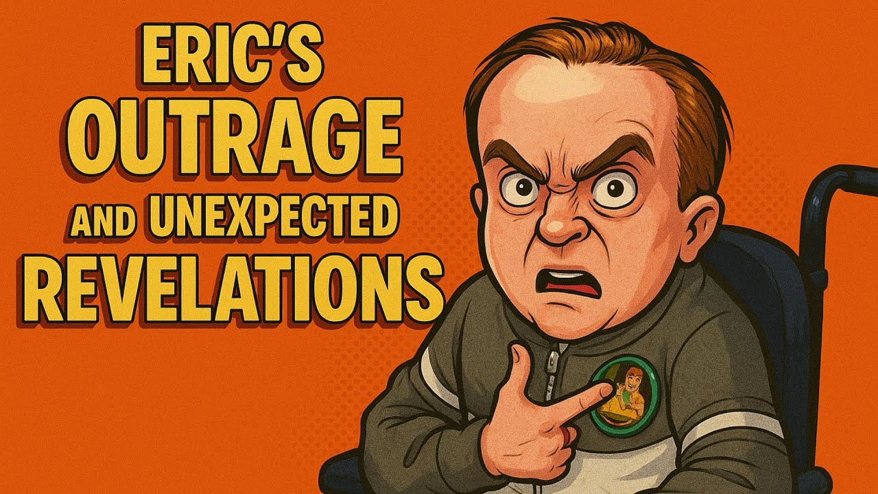 Eric's Outrage and Unexpected Revelations YouTube