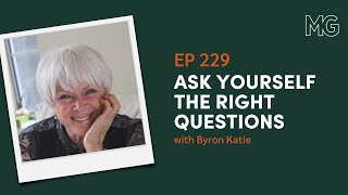 The Art of Self-Inquiry with Byron Katie | The Mark Groves Podcast