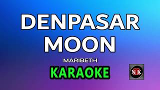 DENPASAR MOON [ KARAOKE ] - MARIBETH@nuansamusikkaraoke