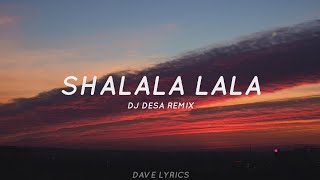 Shalala Lala Remix - DJ DESA (Lyrics)