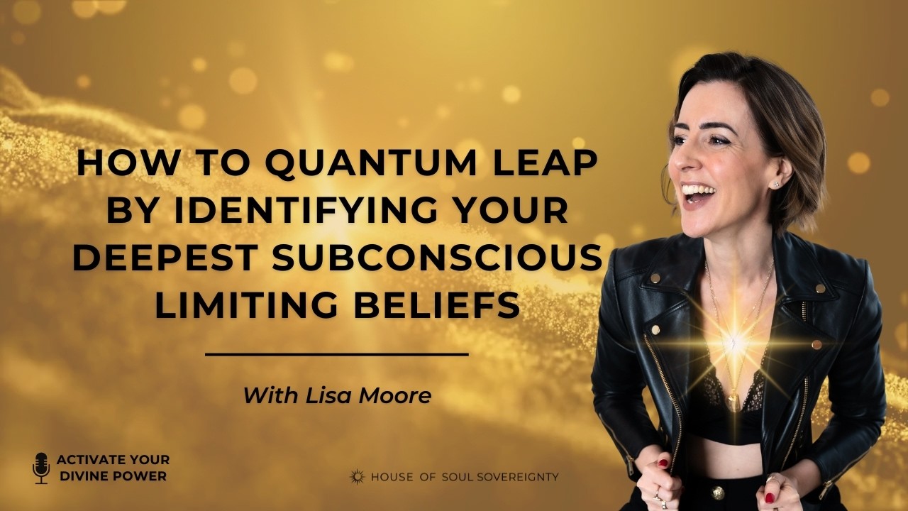 S1E12. How To Quantum Leap By Identifying Your Deepest Subconscious ...