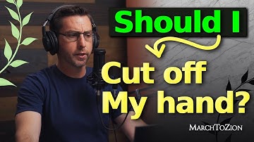 Was Jesus Being Literal About Cutting Off Your Hand? Matthew 5:27-30