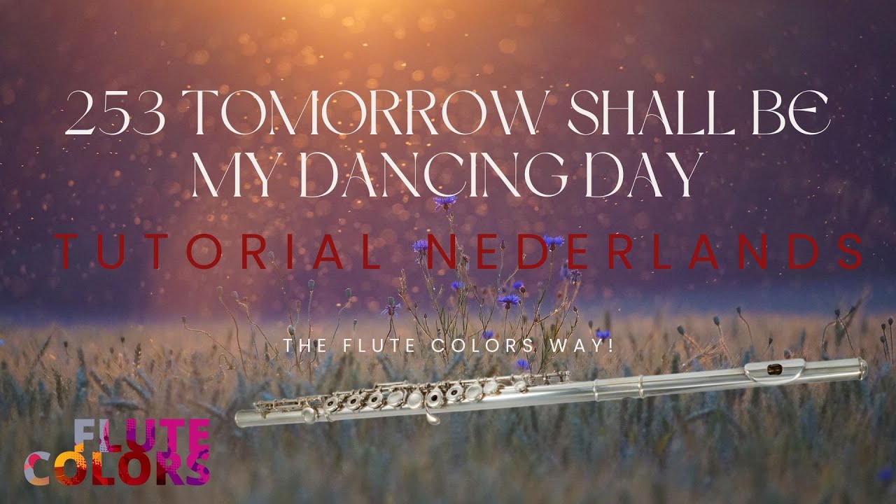253 Tomorrow Shall Be My Dancing Day - the Flute Colors way! - tutorial NEDERLANDS