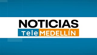 🔴 Noticias Telemedellín - Domingo, 5 de mayo de 2024. Emisión 6:59 p. m.