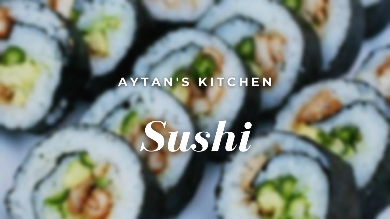 How To Make Sushi At Home | Aytan's Kitchen