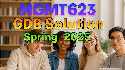 MGMT623 GDB Solution Spring 2025 | Leadership & Team Management | Virtual University
