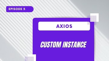 Axios  - Custom Instance