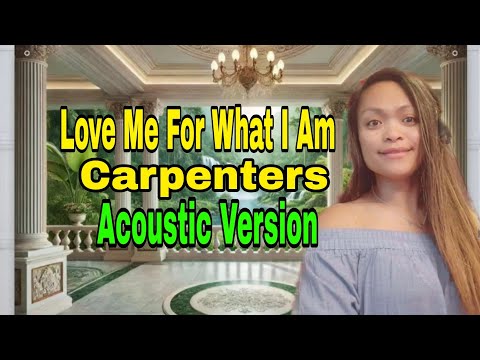 LOVE ME FOR WHAT I AM -CARPENTERS- ACOUSTIC VERSION|-COVER SONG🎸