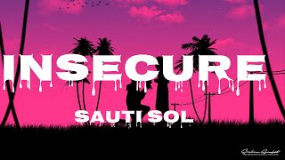 Sauti Sol  Insecure S