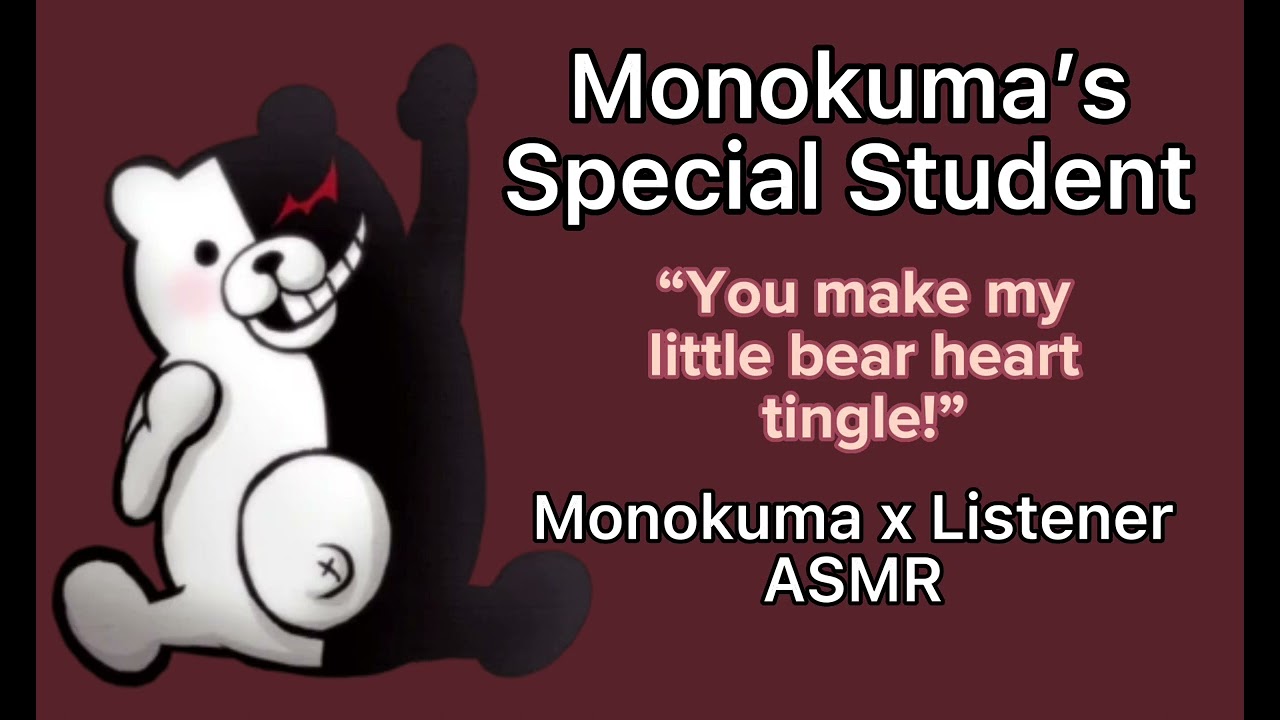 [SATIRE] Monokuma Falls In Love With You… Monokuma x Listener ASMR Danganronpa