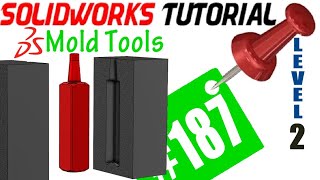 187 SolidWorks Mold Tools Tutorial: Cavity Feature