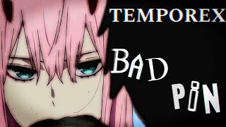 Temporex  - Bad pin  |  Darling in the franxx  ) [EDIT ANTIGA]