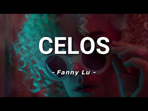 Fanny Lu – Celos – Letra