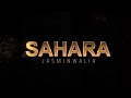 Sahara Jasmin Walia Full Audio New Song 2018 