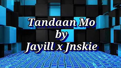 Tandaan Mo - Jayill x Jnskie