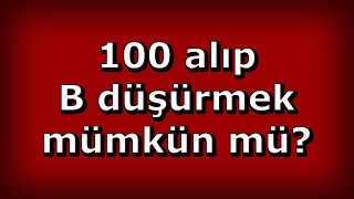 100 Alıp B Düşürmek Mümkün Mü? Bağıl Değerlendirme Zaafiyetleri