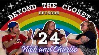 Beyond the Closet Episode 24: Nick and Charlie