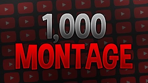 1,000 Subscriber Montage!
