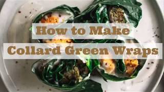 How To Make Collard Green Wraps