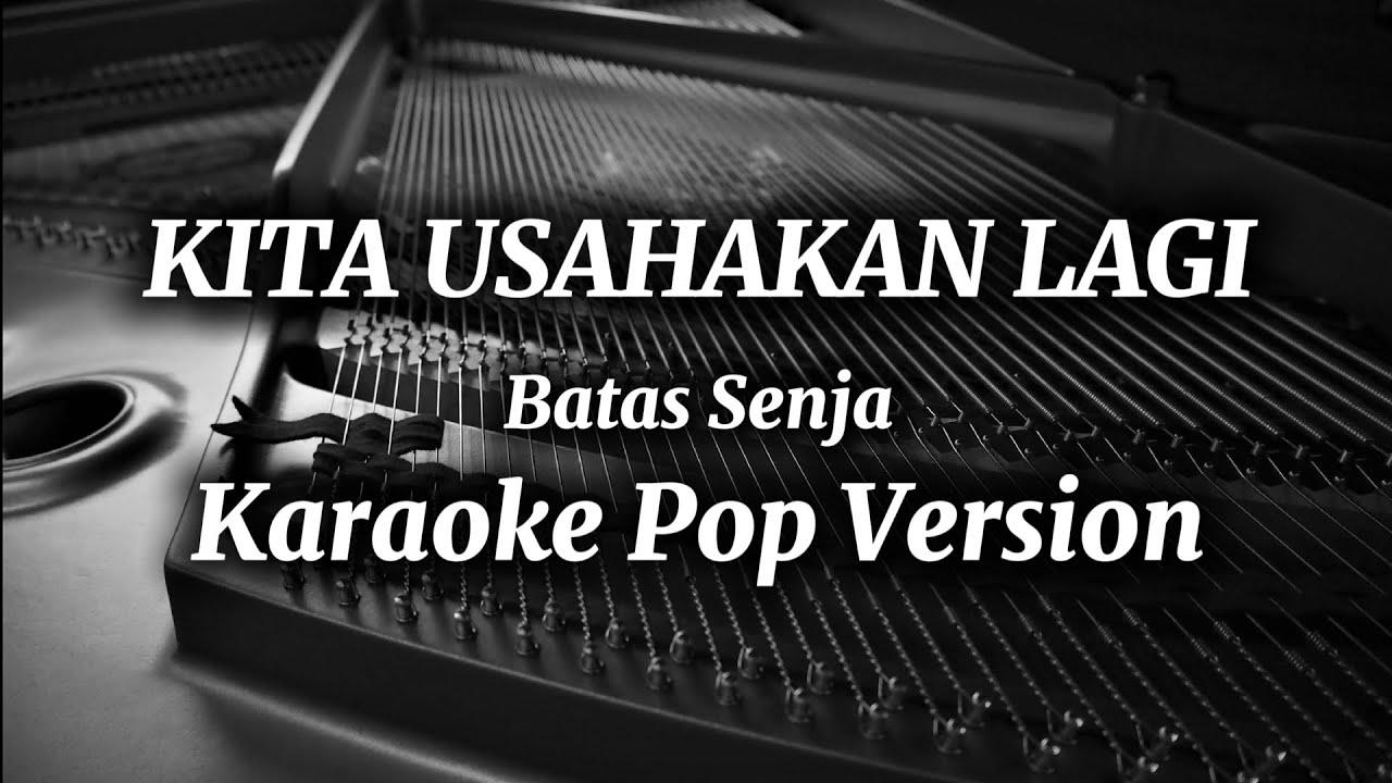 Kita Usahakan Lagi - Batas Senja / Karaoke Pop Version