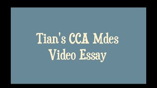 CCA MDes Video Essay - Tian Xin