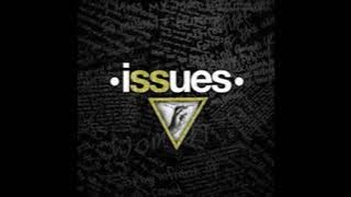 Issues - Never Lose Your Flames
