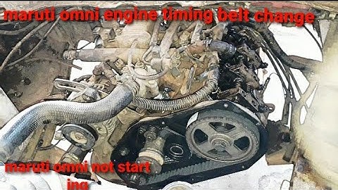 maruti omni not starting,timing belt change