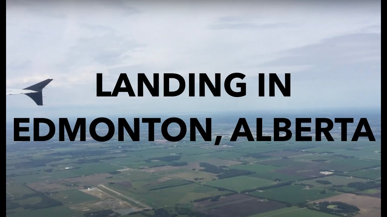 Landing in Edmonton, Alberta YouTube