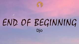 Djo - End Of Beginning (Lyrics)