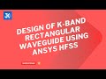 Design of K Band Rectangular Waveguide Using Ansys HFSS | Waveguide | JK Tech Solutions