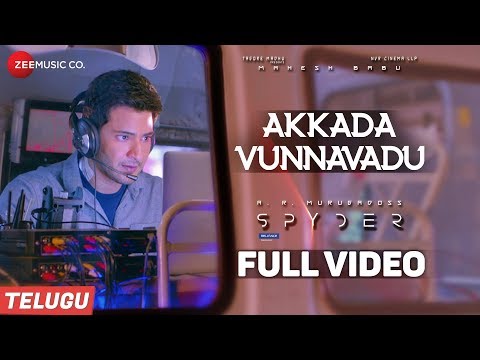 Akkada Vunnavadu(Telugu)-Full Video |Spyder |Mahesh Babu, Rakul Preet |AR Murugadoss |Harris Jayaraj