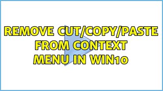 Remove cut/copy/paste from context menu in Win10