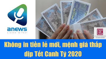 Không in tiền lẻ mới, mệnh giá thấp dịp Tết Canh Tý 2020