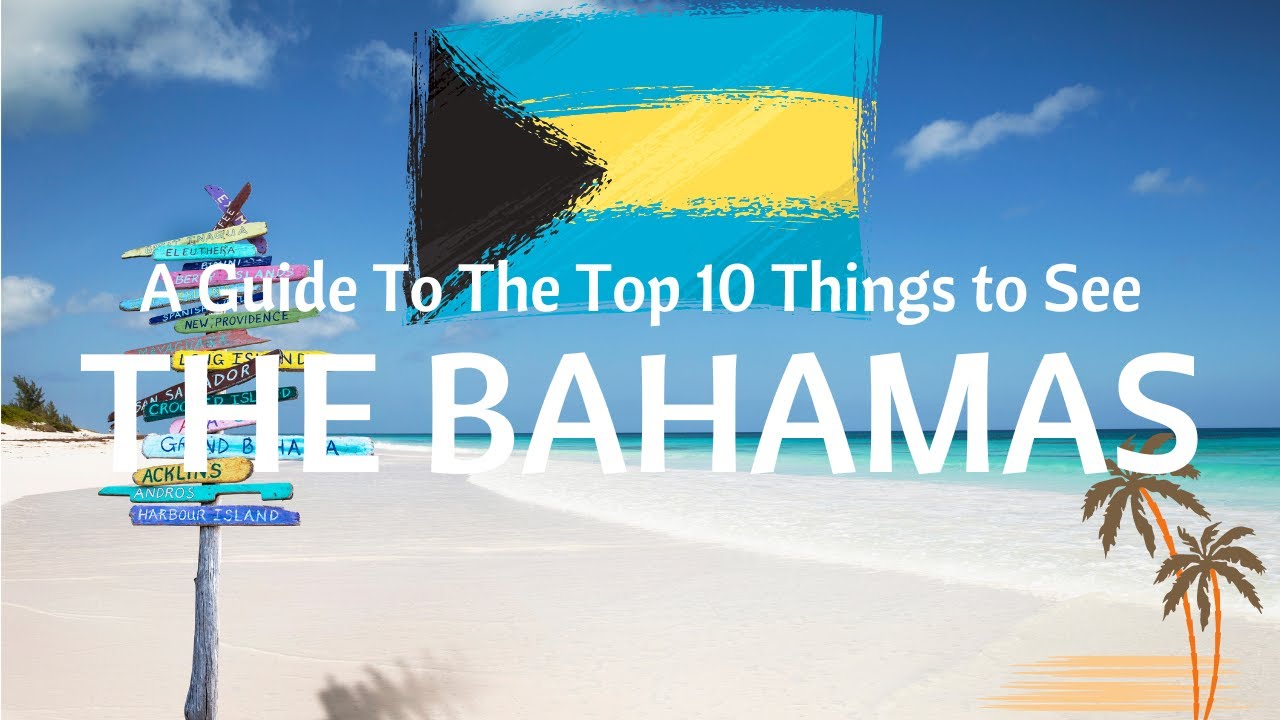 A Guide to the Top 10 Things to See in the Bahamas - YouTube