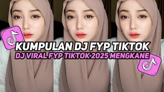 KUMPULAN DJ VIRAL TIK TOK TERBARU 2025 FULL BASS JEDAG JEDUG MENGKANE