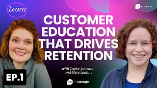 What if customer education was your BEST retention strategy EVER