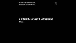 Mastering AI Search Traffic: New Strategies for Digital Visibility