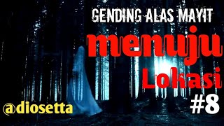 menuju lokasi gending alas mayit part 8 by @dioseta