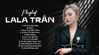 Muộn, Trời Còn Mưa Mãi, Mưa Trên Biển Vắng | LaLa Trần || Những Bản Ballad Trữ Tình Hay Nhất 2023