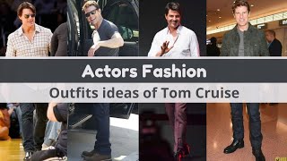 Tom Cruise street style|dressing like Tom Cruise|men fashion