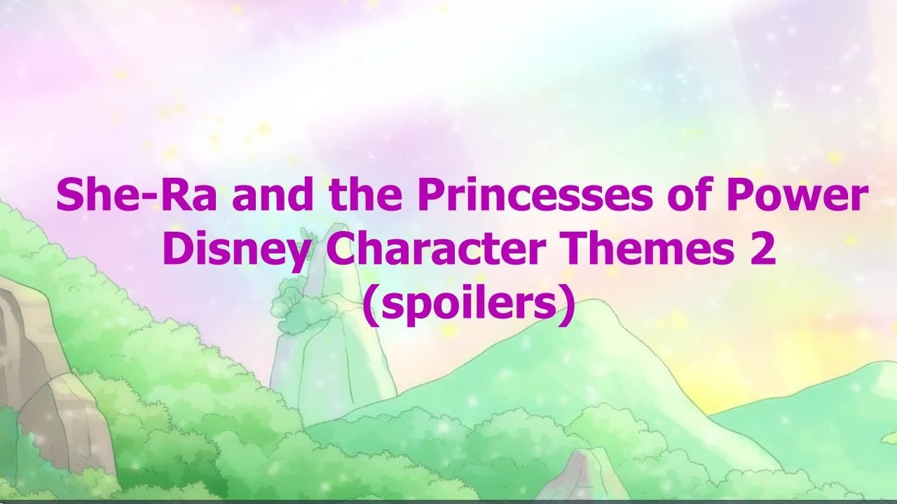 Shera And the Princesses of Power Disney Character Themes 2