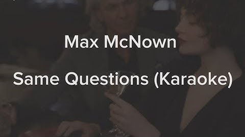 Thumbnail of Same Questions - Max McNown (Karaoke/instrumental) Original Key