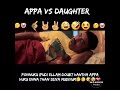 Appa vs daughter 