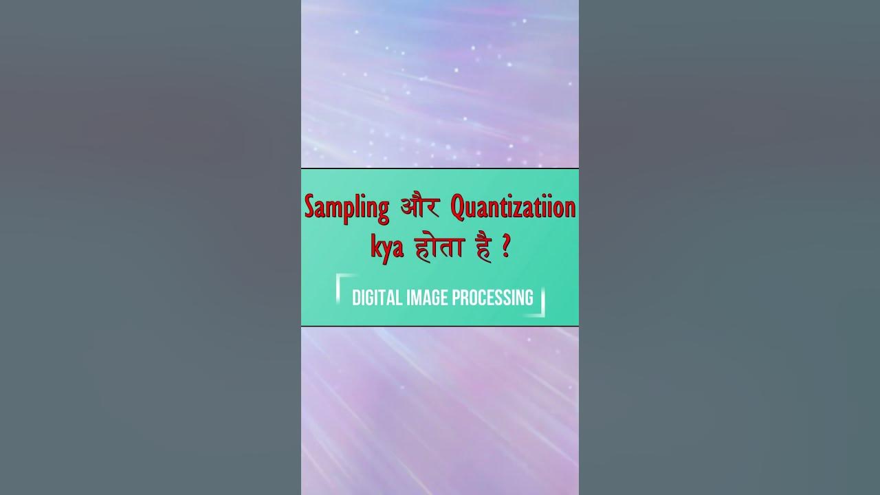What is Image Sampling and Quantization in DIP? # ...