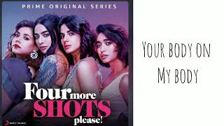 Your Body On My Body | Four More Shots Please | Audio