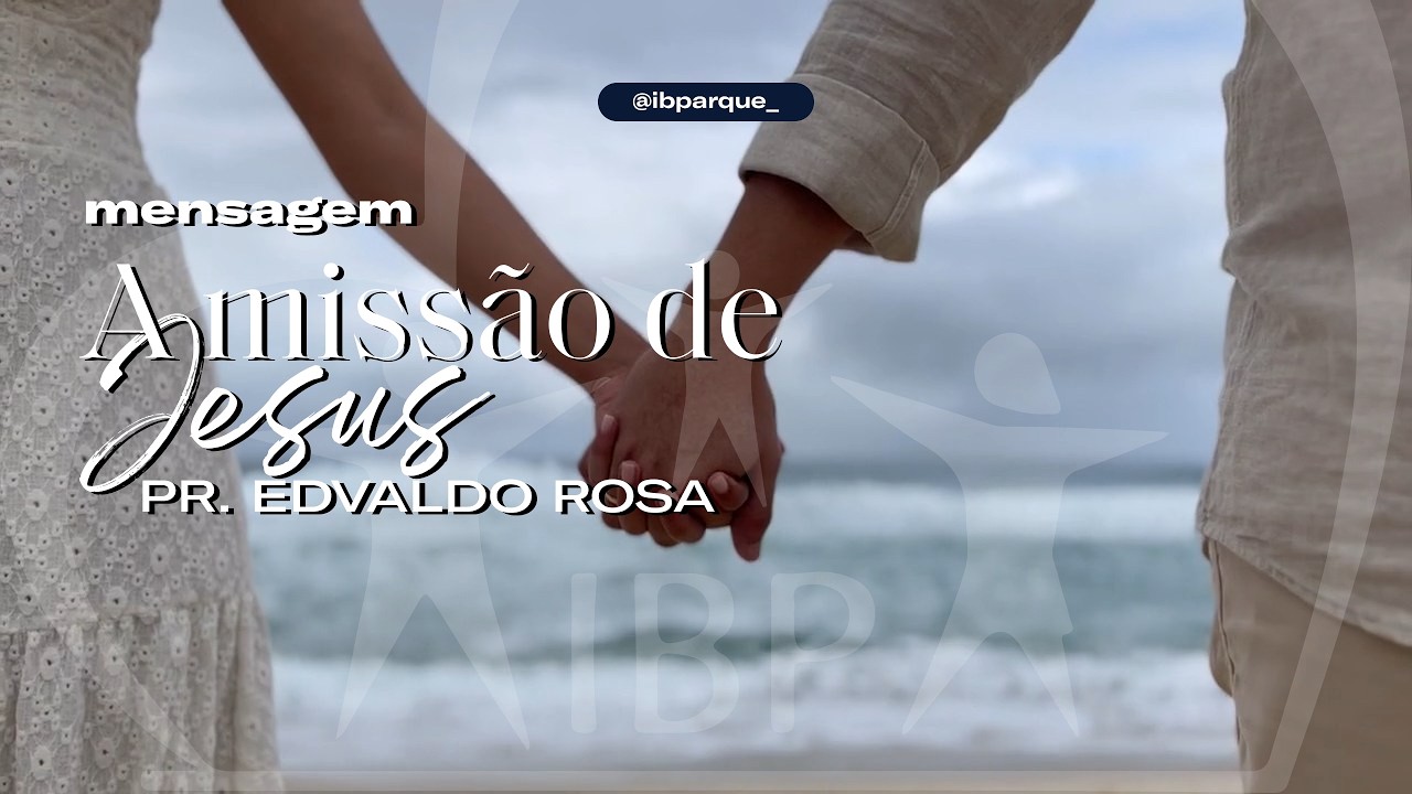 05.04 MENSAGEM | A missão de Jesus